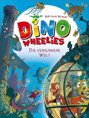 cover image of Dino Wheelies – Die versunkene Welt